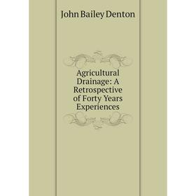 

Книга Agricultural Drainage: A Retrospective of Forty Years Experiences