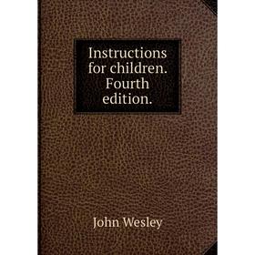 

Книга Instructions for children. Fourth edition.