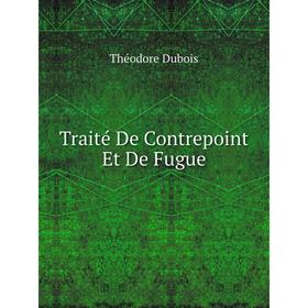 

Книга Traité De Contrepoint Et De Fugue