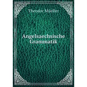 

Книга Angelsaechsische Grammatik