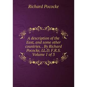 

Книга A description of the East, and some other countries.. By Richard Pococke, LL. D. F. R. S. Volume 1 of 3