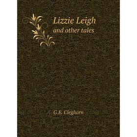 

Книга Lizzie Leighand other tales