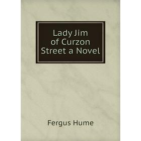 

Книга Lady Jim of Curzon Street a Novel