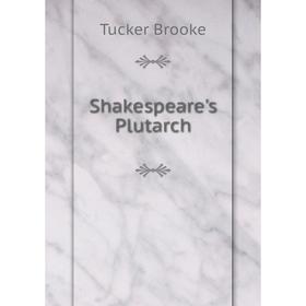 

Книга Shakespeare's Plutarch