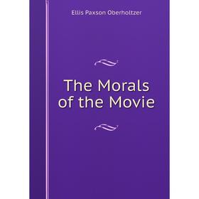 

Книга The Morals of the Movie