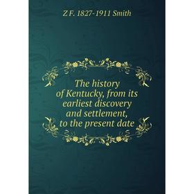 

Книга The history of Kentucky, from its earliest discovery and settlement, to the present date