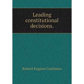 

Книга Leading constitutional decisions