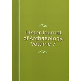 

Книга Ulster Journal of Archaeology, Volume 7