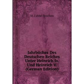 

Книга Jahrbücher Des Deutschen Reiches Unter Heinrich Iv. Und Heinrich V. (German Edition)