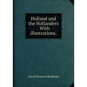 

Книга Holland and the Hollanders. With illustrations.