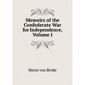 

Книга Memoirs of the Confederate War for Independence, Volume I