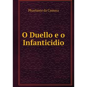 

Книга O Duello e o Infanticidio