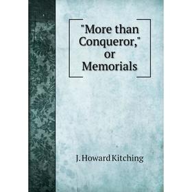 

Книга More than Conqueror, or Memorials
