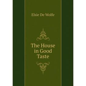 

Книга The House in Good Taste