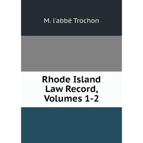 

Книга Rhode Island Law Record, Volumes 1-2