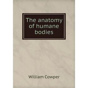 

Книга The anatomy of humane bodies