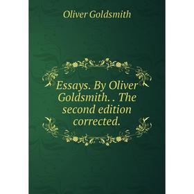 

Книга Essays. By Oliver Goldsmith.. The second edition corrected.