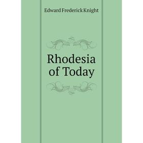 

Книга Rhodesia of Today