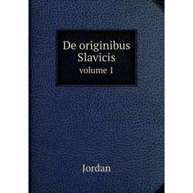 

Книга De originibus Slavicis volume 1