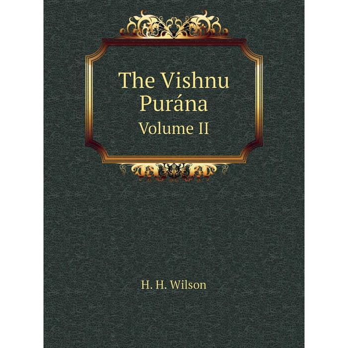 Книга The Vishnu Purána Volume II