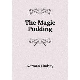 

Книга The Magic Pudding