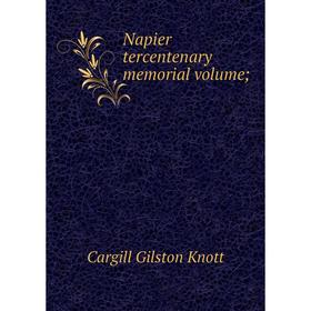 

Книга Napier tercentenary memorial Volume