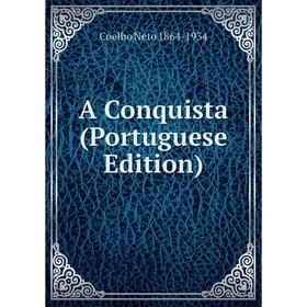 

Книга A Conquista (Portuguese Edition)