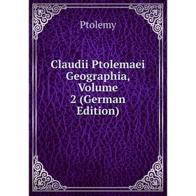 

Книга Claudii Ptolemaei Geographia, Volume 2 (German Edition)