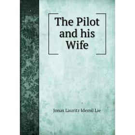 

Книга The Pilot and his Wife