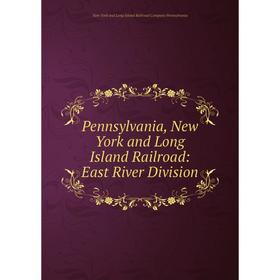 

Книга Pennsylvania, New York and Long Island Railroad: East River Division