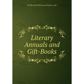 

Книга Literary Annuals and Gift-Books