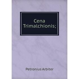 

Книга Cena Trimalchionis;