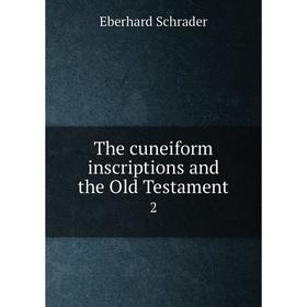

Книга The cuneiform inscriptions and the Old Testament 2