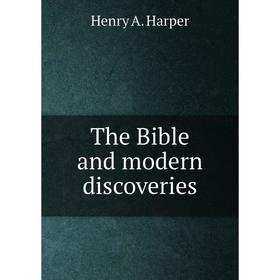 

Книга The Bible and modern discoveries