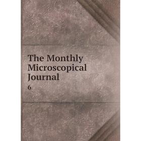 

Книга The Monthly Microscopical Journal 6