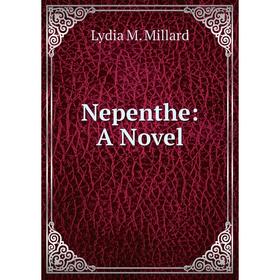 

Книга Nepenthe: a novel
