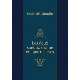

Книга Les deux soeurs: drame en quatre actes