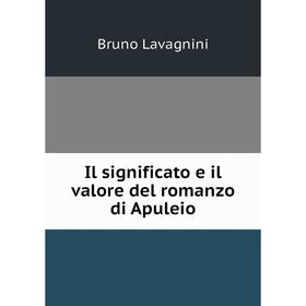 

Книга Il significato e il valore del romanzo di Apuleio