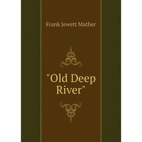 

Книга Old Deep River