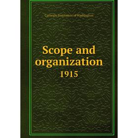 

Книга Scope and organization 1915