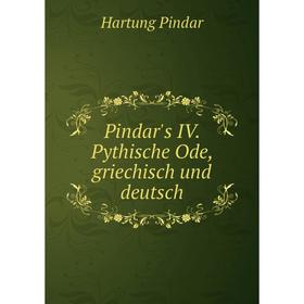 

Книга Pindar's IV. Pythische Ode, griechisch und deutsch