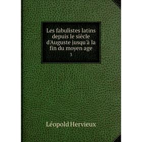 

Книга Les fabulistes latins depuis le siècle d'Auguste jusqu'à la fin du moyen age3