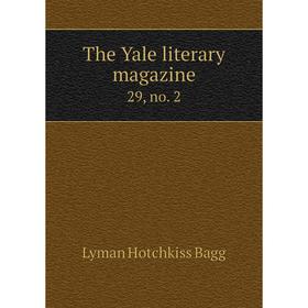 

Книга The Yale literary magazine 29, no. 2