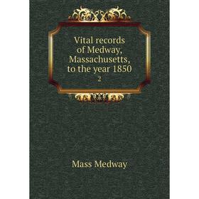 

Книга Vital records of Medway, Massachusetts, to the year 1850 2