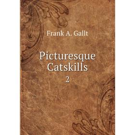 

Книга Picturesque Catskills 2