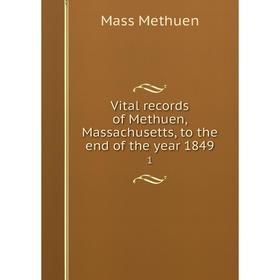 

Книга Vital records of Methuen, Massachusetts, to the end of the year 1849 1