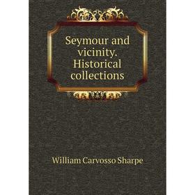 

Книга Seymour and vicinity. Historical collections