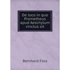 

Книга De loco in quo Prometheus apud Aeschylum vinctus sit