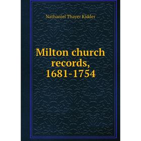 

Книга Milton church records, 1681-1754