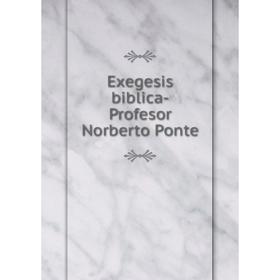 

Книга Exegesis biblica-Profesor Norberto Ponte